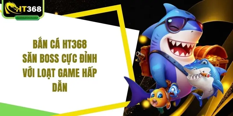 Bắn cá HT368