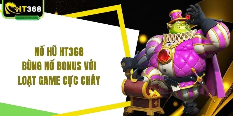 Nổ hũ HT368